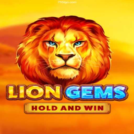 Exploring the Thrilling World of LionGems on 755T Com