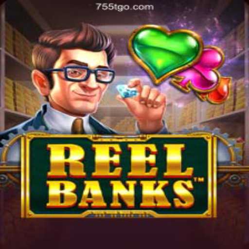 Explore the Exciting World of ReelBanks: A Guide to Gameplay on 755T⭐️ ONLINE PLATAFORMA OFICIAL