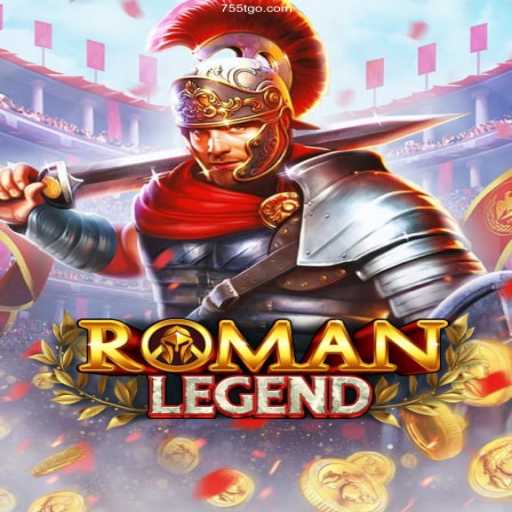 Embark on Epic Adventures with RomanLegend and Discover the Official Platform 755T.Com